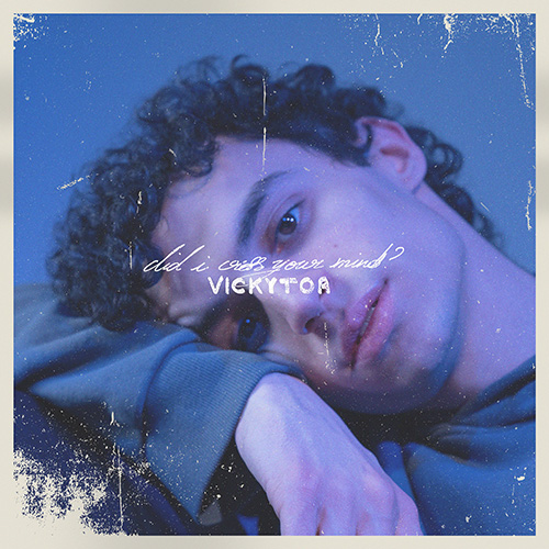 Single cover for Vickytor's 'did i cross your mind?'